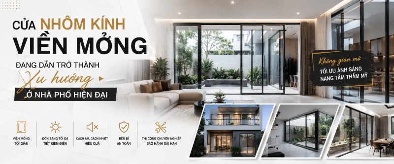CỬA NHÔM KÍNH VIỀN MỎNG ĐANG DẦN THÀNH XU HƯỚNG Ở NHÀ PHỐ HIỆN ĐẠI